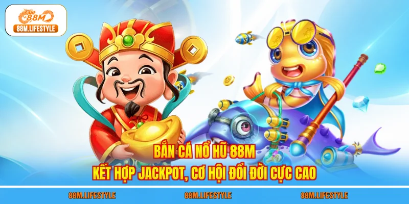 bắn cá nổ hũ
